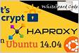 How To Secure HAProxy with Lets Encrypt on Ubuntu 14.0